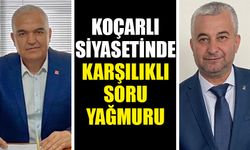 Koçarlı siyasetinde karşılıklı soru yağmuru