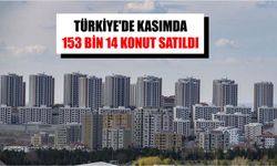 Türkiye'de kasımda 153 bin 14 konut satıldı