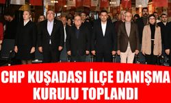 CHP Kuşadası İlçe Danışma Kurulu toplandı