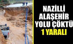 Nazilli- Alaşehir yolu çöktü: 1 yaralı