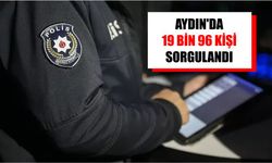 Aydın'da 19 bin 96 kişi sorgulandı