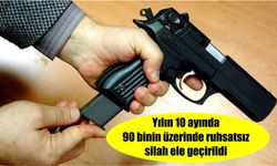 Yılın 10 ayında 90 binin üzerinde ruhsatsız silah ele geçirildi