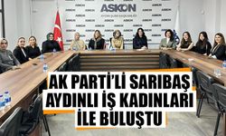 AK Parti’li Sarıbaş, Aydınlı iş kadınları ile buluştu