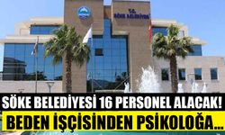 Söke Belediyesi 16 personel alacak! Beden işçisinden, psikoloğa...