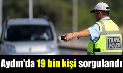 Aydın'da 19 bin kişi sorgulandı