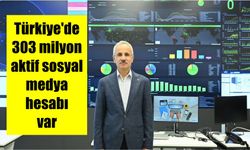 Türkiye’de 303 milyon aktif sosyal medya hesabı var