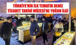 Türkiye’nin ilk tematik Deniz Ticaret Tarihi Müzesi’ne yoğun ilgi