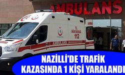 Nazilli'de trafik kazasında 1 kişi yaralandı