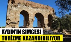 Aydın’ın simgesi turizme kazandırılıyor