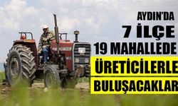 Aydın’da 7 ilçe 19 mahallede üreticilerle buluşacaklar