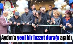 Aydın’da yeni bir lezzet durağı açıldı