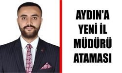 Aydın’a yeni il müdürü ataması