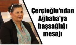 Çerçioğlu’ndan Ağbaba’ya başsağlığı mesajı