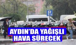 Aydın’da yağışlı hava sürecek!