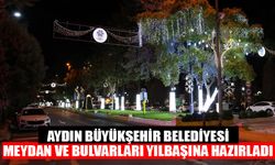 Aydın Büyükşehir Belediyesi meydan ve bulvarları yılbaşına hazırladı