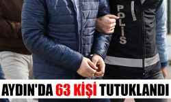 Aydın'da 63 kişi tutuklandı