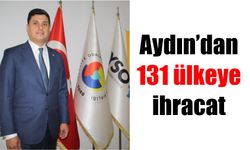 Aydın’dan 131 ülkeye ihracat