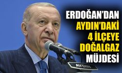 Erdoğan’dan Aydın’daki 4 ilçeye doğalgaz müjdesi