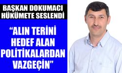 Başkan Dokumacı hükümete seslendi