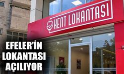 Efeler’in lokantası açılıyor