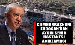 Cumhurbaşkanı Erdoğan’dan Aydın Şehir Hastanesi açıklaması