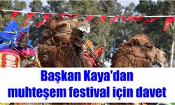 Başkan Kaya'dan muhteşem festival için davet