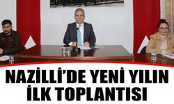 Nazilli’de yeni yılın ilk toplantısı