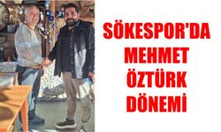 Sökespor'da Mehmet Öztürk dönemi