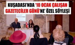 Kuşadası’nda ‘10 Ocak Çalışan  Gazeteciler Günü’ne’ özel söyleşi