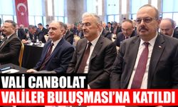 Vali Canbolat, Valiler Buluşması’na katıldı