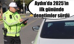 Aydın’da 2025’in ilk gününde denetimler sürüyor