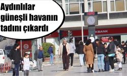 Aydınlılar güneşli havanın tadını çıkardı