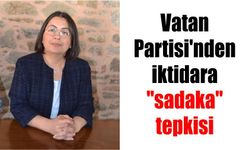 Vatan Partisi’nden iktidara ‘sadaka’ tepkisi