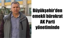 Aydın Büyükşehir'den emekli bürokrat, AK Parti yönetiminde