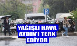 Yağışlı hava Aydın’ı terk ediyor