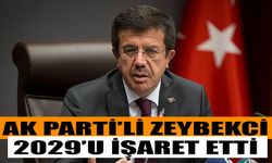 AK Parti’li Zeybekci, 2029’u işaret etti