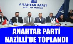 Anahtar Parti Nazilli'de toplandı