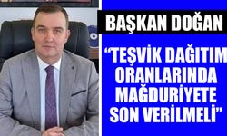 “Teşvik dağıtım oranlarında mağduriyete son verilmeli”