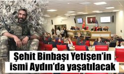 Şehit Binbaşı Yetişen’in ismi Aydın’da yaşatılacak