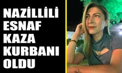 Nazilli'ye acı haber! Esnaf kaza kurbanı oldu
