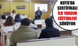 KUTO’da sertifikalı ilk yardım eğitimleri sürüyor