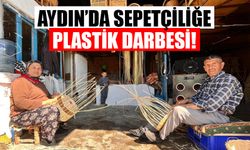 Aydın’da sepetçiliğe plastik darbesi!