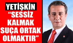 Yetişkin: “Sessiz kalmak suça ortak olmaktır”