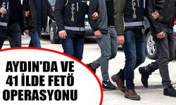 Aydın'da ve 41 ilde FETÖ operasyonu