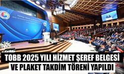 TOBB 2025 yılı hizmet şeref belgesi ve plaket takdim töreni yapıldı