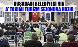 Kuşadası Belediyesi’nin ‘A’ takımı turizm sezonuna hazır