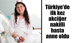 Türkiye'de ilk kez akciğer nakilli hasta anne oldu