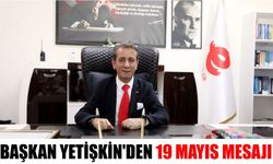 Başkan Yetişkin’den 19 Mayıs mesajı