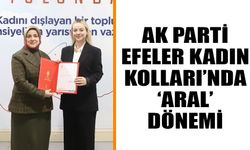 AK Parti Efeler Kadın Kolları’nda ‘Aral’ dönemi