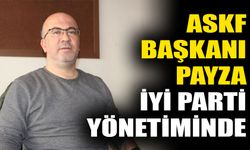 ASKF Başkanı Payza, İYİ Parti yönetiminde